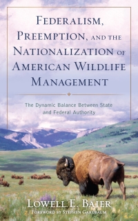 Imagen de portada: Federalism, Preemption, and the Nationalization of American Wildlife Management 9781538164907