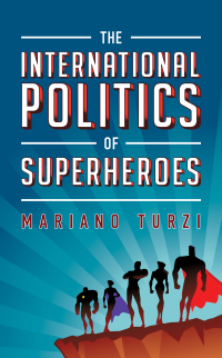 表紙画像: The International Politics of Superheroes 9781538164945