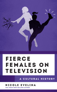 صورة الغلاف: Fierce Females on Television 9781538165652