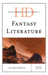 Omslagafbeelding: Historical Dictionary of Fantasy Literature 2nd edition 9781538166062