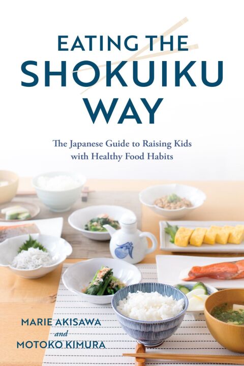 Eating the Shokuiku Way: The Japanese Guide to Raising Kids with Healthy Food Habits - FULL INSTANT DOWNLOAD | PDF DOCX EPUB