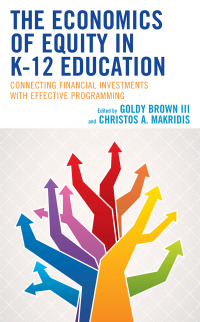 Cover image: The Economics of Equity in K-12 Education 9781538168981