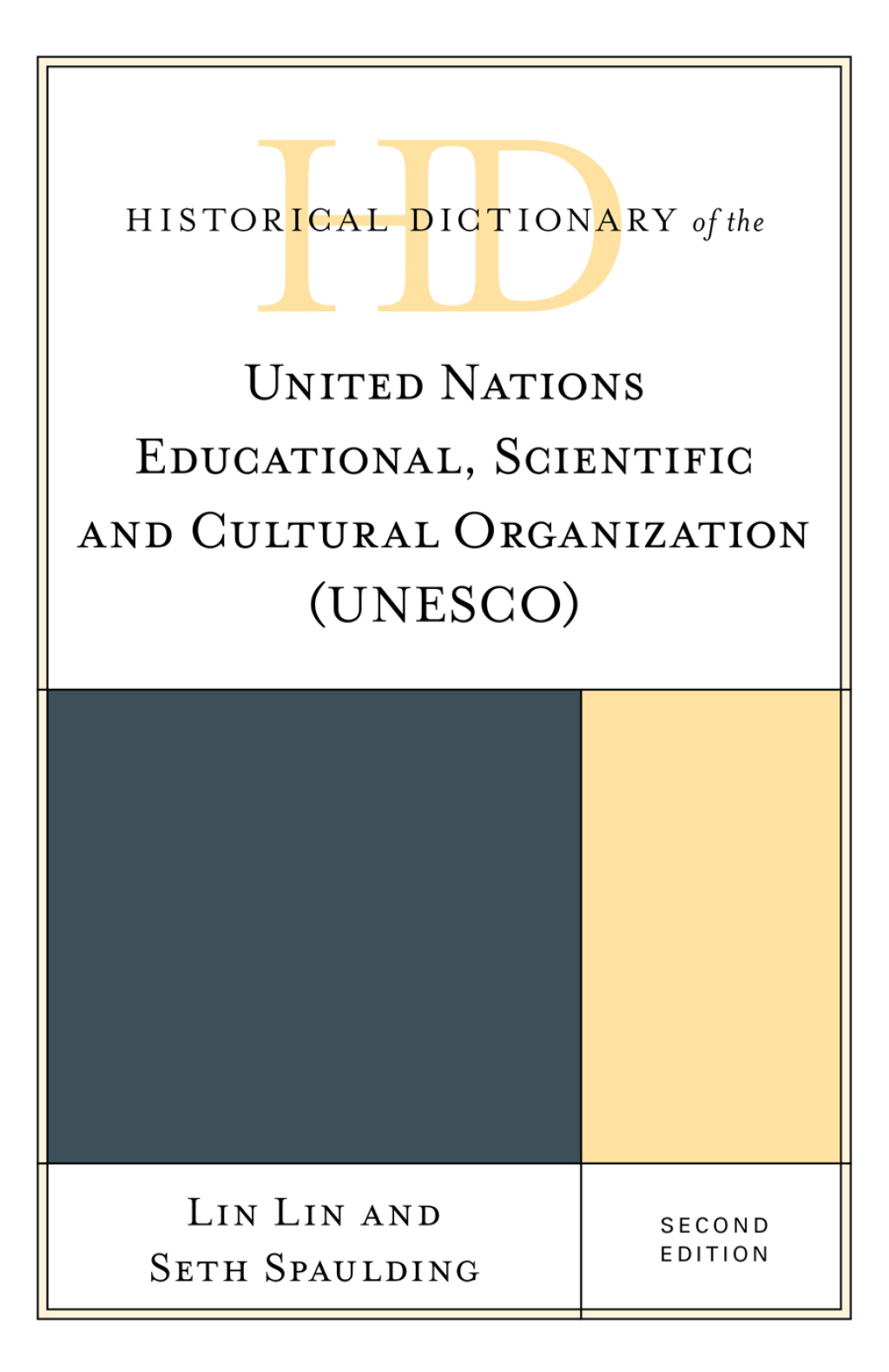 Historical Dictionary of the United Nations Educational, Scientific and Cultural Organization (UNESCO) 2nd Edition