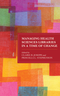 Imagen de portada: Managing Health Sciences Libraries in a Time of Change 9781538170083