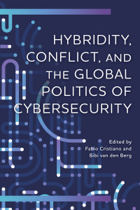 Omslagafbeelding: Hybridity, Conflict, and the Global Politics of Cybersecurity 9781538170144