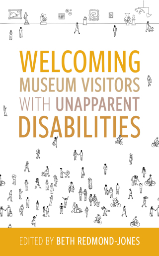 Cover image: Welcoming Museum Visitors with Unapparent Disabilities 1st edition 9781538171998