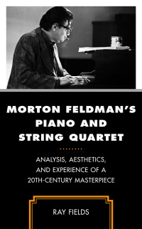 Imagen de portada: Morton Feldman's Piano and String Quartet 9781538172278