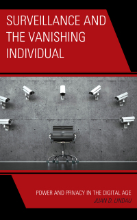 Cover image: Surveillance and the Vanishing Individual 9781538173503
