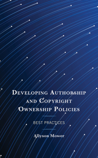 Omslagafbeelding: Developing Authorship and Copyright Ownership Policies 9781538173848