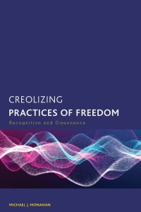 Omslagafbeelding: Creolizing Practices of Freedom 9781538174616