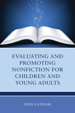 Cover image: Evaluating and Promoting Nonfiction for Children and Young Adults 1st edition 9781538175552