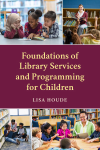 Cover image: Foundations of Library Services and Programming for Children 9781538176832