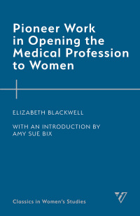 Immagine di copertina: Pioneer Work in Opening the Medical Profession to Women 9781538179628