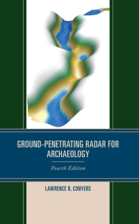 Omslagafbeelding: Ground-Penetrating Radar for Archaeology 4th edition 9781538179345