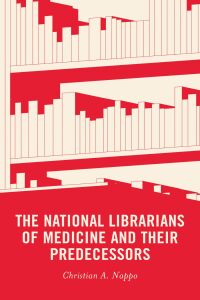 Titelbild: The National Librarians of Medicine and Their Predecessors 9781538180495