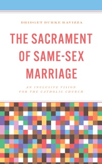 Cover image: The Sacrament of Same-Sex Marriage 9781538182260