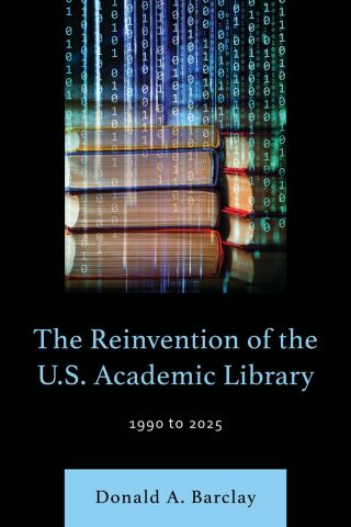 Cover image: The Reinvention of the U.S. Academic Library 1st edition 9781538183205