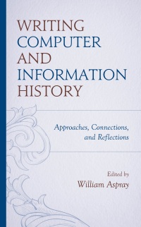 Cover image: Writing Computer and Information History 9781538183816