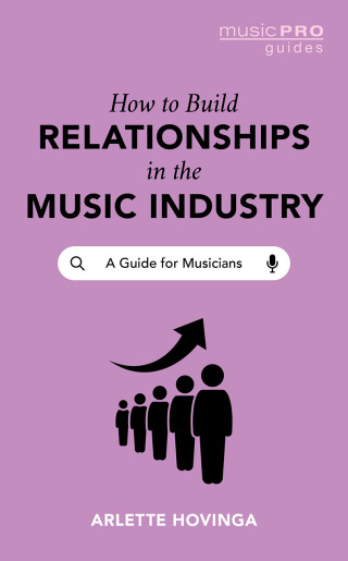 Cover image: How To Build Relationships in the Music Industry 1st edition 9781538184073