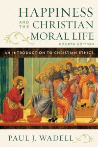 Cover image: Happiness and the Christian Moral Life 4th edition 9781538184547