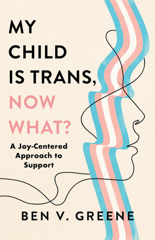 Cover image: My Child Is Trans, Now What? 1st edition 9781538186459