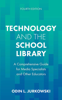 Cover image: Technology and the School Library 4th edition 9781538187821