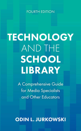 صورة الغلاف: Technology and the School Library 4th edition 9781538187821