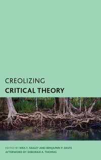 Imagen de portada: Creolizing Critical Theory 9781538187999