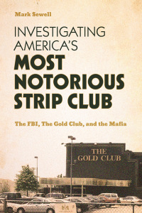 Cover image: Investigating America’s Most Notorious Strip Club 9781538190975