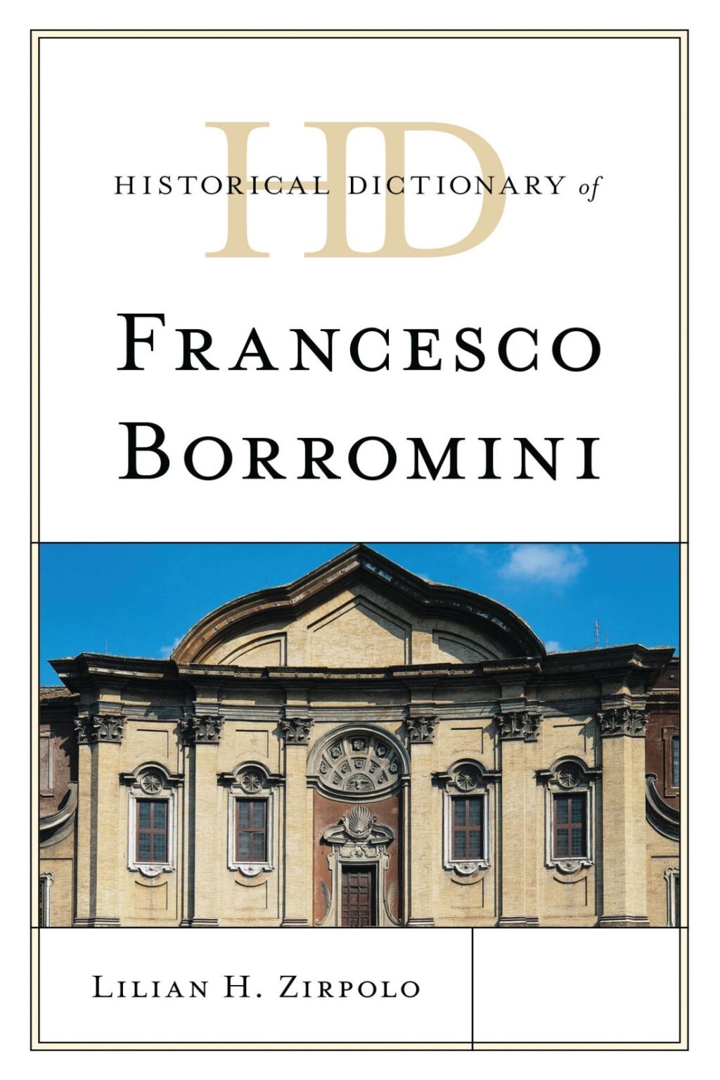 Historical Dictionary of Francesco Borromini 1st Edition