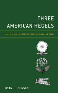 صورة الغلاف: Three American Hegels 9781538195222