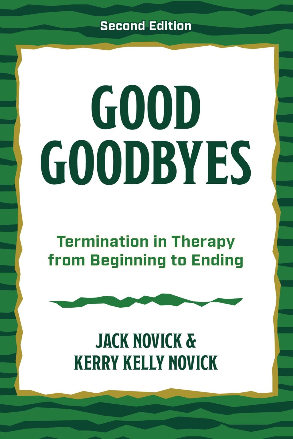 Good Goodbyes Termination in Therapy from Beginning to Ending 2nd Edition