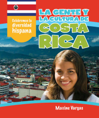 Cover image: La gente y la cultura de Costa Rica (The People and Culture of Costa Rica) 9781508163060