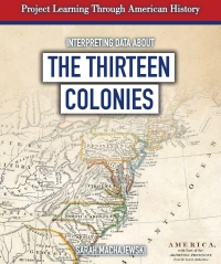 Imagen de portada: Interpreting Data About the Thirteen Colonies 9781538330678
