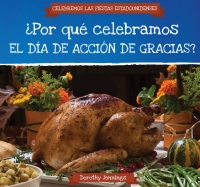 Imagen de portada: ?Por qu? celebramos el D?a de Acci?n de Gracias? (Why Do We Celebrate Thanksgiving?) 9781538333198