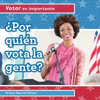 Imagen de portada: ?Por qui?n vota la gente? (Who Do People Vote For?) 9781538333396