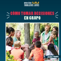 Cover image: C?mo tomar decisiones en grupo (How to Make Decisions as a Group) 9781538333556
