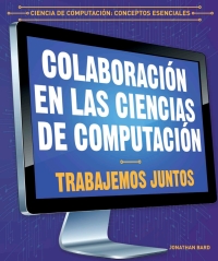 Cover image: Colaboración en las ciencias de computación: Trabajemos juntos (Collaboration in Computer Science: Working Together) 9781538333952