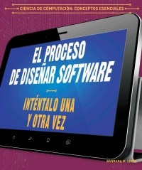 Imagen de portada: El proceso de dise?ar software: Int?ntalo una y otra vez (The Software Design Process: Try, Try Again) 9781538333990