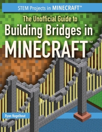 Imagen de portada: The Unofficial Guide to Building Bridges in Minecraft 9781538337035