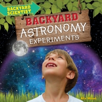 Imagen de portada: Backyard Astronomy Experiments 9781538337257
