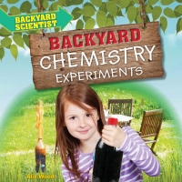Imagen de portada: Backyard Chemistry Experiments 9781538337370