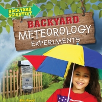 Omslagafbeelding: Backyard Meteorology Experiments 9781538337417