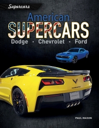 表紙画像: American Supercars: Dodge, Chevrolet,  Ford 9781538338780
