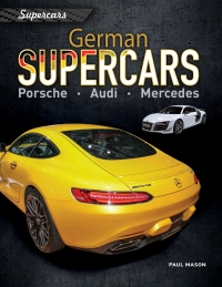 Cover image: German Supercars: Porsche, Audi, Mercedes 9781538338865