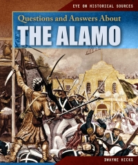 Imagen de portada: Questions and Answers About the Alamo 9781538341070