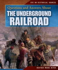 Cover image: Questions and Answers About the Underground Railroad 9781538341315