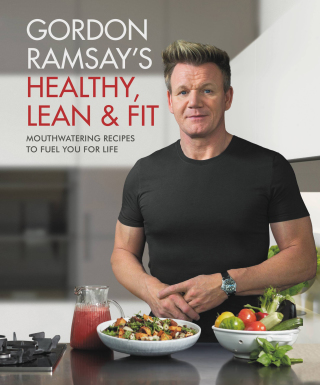 Cover image: Gordon Ramsay's Healthy, Lean & Fit 9781538714676