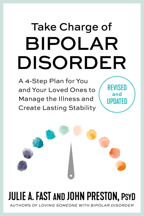 Take Charge of Bipolar Disorder: A 4-Step Plan for You and Your Loved Ones to Manage the Illness and Create Lasting Stability - FULL INSTANT DOWNLOAD | PDF DOCX EPUB