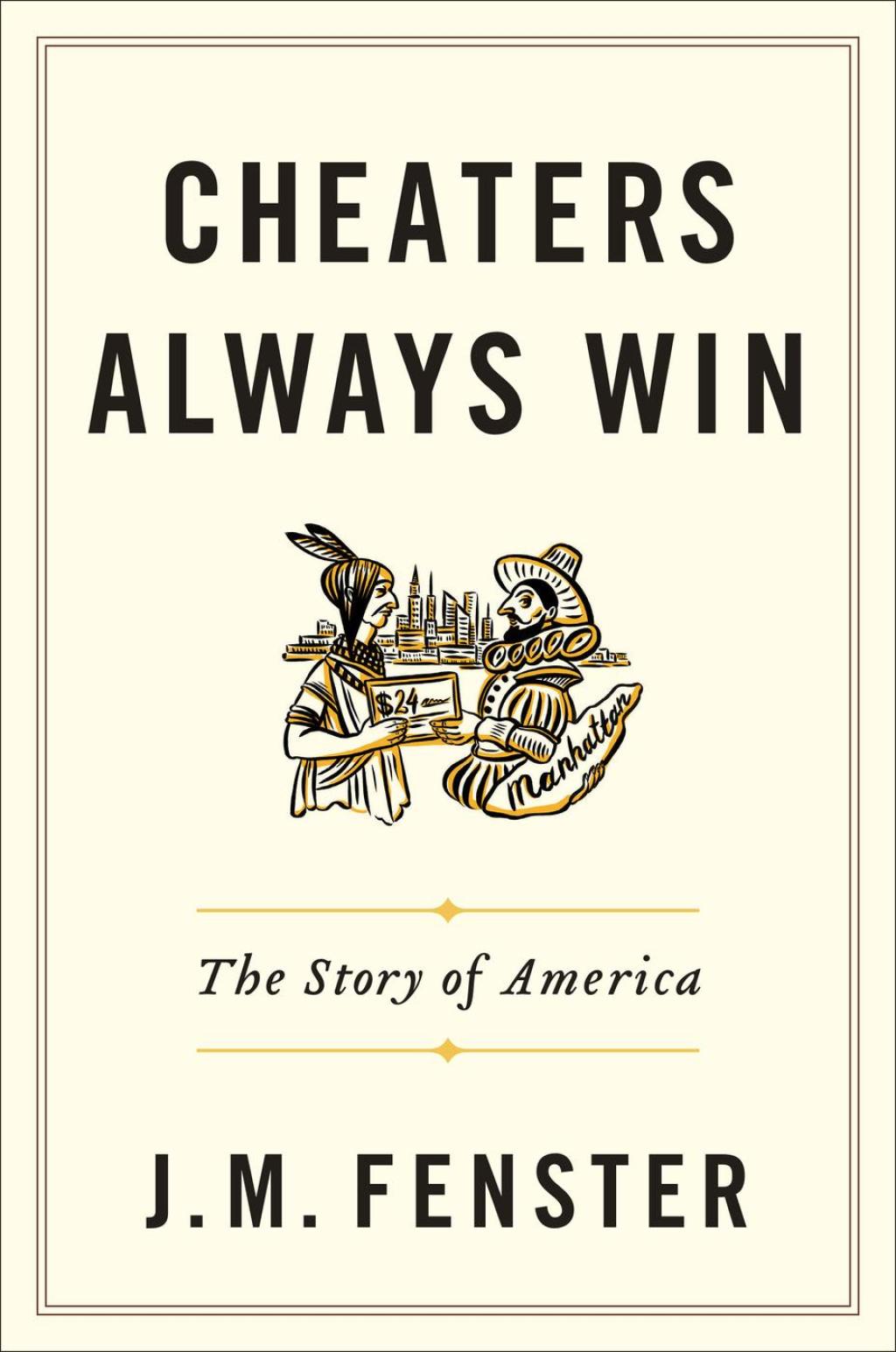Cheaters Always Win The Story of America